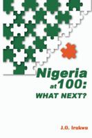 Nigeria at 100: What Next? 9788431445 Book Cover