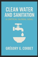 Clean Water and Sanitation: An Essential Global Goal (Sustainable Development Goals) (French Edition) B0DSJGZD8C Book Cover