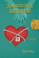 Ambiguous Desires! 1491806141 Book Cover