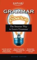 Grammar Source: The Smarter Way to Learn Grammar (Kaplan Grammar Source) 1419551205 Book Cover