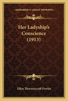 Her Ladyship's Conscience. 198525431X Book Cover
