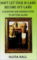 Don't Let Your In-Laws Become Out-Laws: A Question and Answer Guide to Getting Along 0759632650 Book Cover