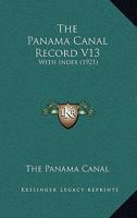 The Panama Canal Record V13: With Index 1167031024 Book Cover