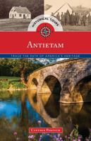 Historical Tours Antietam: Trace the Path of America’s Heritage 1493012967 Book Cover