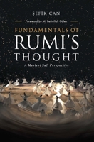 Fundamentals of Rumi's Thought: A Mevlevi Sufi Perspective 1932099794 Book Cover