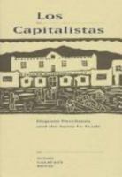 Los Capitalistas: Hispano Merchants on the Santa Fe Trade 0826317898 Book Cover