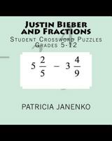 "Justin Bieber and Fractions" and other student crossword puzzles 1461010403 Book Cover