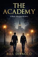 The Academy: A Blake Morgan Mystery B0GK1TQGJC Book Cover