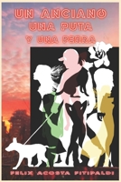 Un anciano, una puta y una perra (Spanish Edition) B0DXD6ZX3J Book Cover