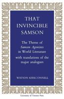 That Invincible Samson: The Theme of Samson Agonistes in World Literature 1487592353 Book Cover