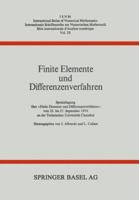 Finite Elemente Und Differenzenverfahren: Spezialtagung Uber -Finite Elemente Und Differenzenverfahren- Vom 25. Bis 27. September 1974 an Der Technisc 3034858620 Book Cover