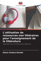 L'utilisation de ressources non littéraires pour l'enseignement de la littérature 6205651637 Book Cover