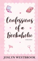 Confessions Of A Bookaholic: A slow-burn, best friends-to-lovers, sports romantic comedy 1952791049 Book Cover