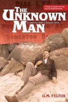 The Unknown Man: A Suspicious Death at Somerton Beach 0646544764 Book Cover