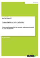 Auff�hrbarkeit der Celestina: �berpr�fung dramatischer und narrativer Strukturen in Fernando de Rojas' Tragikom�die 3656469202 Book Cover