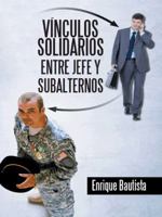 V�nculos Solidarios Entre Jefe y Subalternos 1463392826 Book Cover