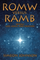 ROMW versus RAMB: Reveals God, Adam, And Creation 1098005635 Book Cover