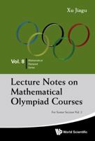 Lecture Notes on Mathematical Olympiad Courses: For Senior Section - Volume 2 9814368962 Book Cover