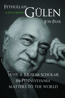 Fethullah Gulen: A Life of Hizmet 1682060209 Book Cover