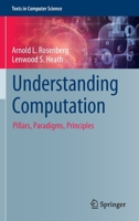 Understanding Computation: Pillars, Paradigms, Principles 3031100549 Book Cover