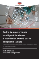 Cadre de gouvernance intelligent du risque d'inondation centré sur la périphérie (Edge) (French Edition) 6209893724 Book Cover
