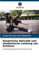 Körperliche Aktivität und akademische Leistung von Schülern (German Edition) 620652227X Book Cover