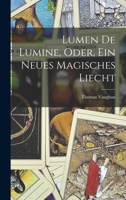 Lumen De Lumine, Oder, Ein Neues Magisches Liecht 1017733163 Book Cover