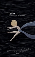 Tethers A Collection of Poems B0FQWLF92S Book Cover