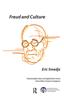 Freud and Culture (The International Psychoanalytical Association Psychoanalytic Ideas and Applications Series) 1782202080 Book Cover