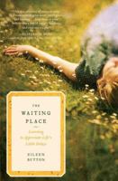 The Waiting Place: Learning to Appreciate Life's Little Delays 0849946255 Book Cover