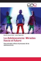 La Adolescencia: Miradas hacia el futuro 6202117524 Book Cover