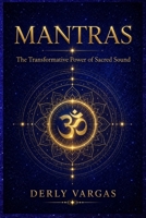 MANTRAS: The Transformative Power of Sacred Sound B0HJMFX394 Book Cover