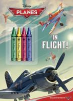 In Flight!: Planes Chunky Crayon Book (Disney Planes) 0736429735 Book Cover