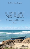 Le triple saut vers Melilla: Du Maroc à l'Espagne Roman Roman (Écrire l'Afrique) (French Edition) 2343236321 Book Cover