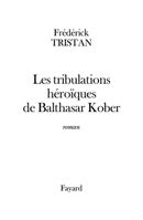 Tribulations Heroïques de Balthasar Kober 2213605041 Book Cover