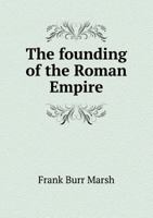 The Founding of the Roman Empire 1021721565 Book Cover