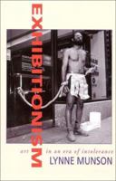 Exhibitionism: Art in an Era of Intolerance 1566633249 Book Cover