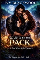 Bound by the Pack: A Fated Mates Paranormal Romance (The Shadowpine Pack Book 2) B0GDR1BPZP Book Cover
