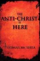 The Anti-Christ Is Here 1602663343 Book Cover