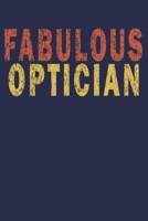 fabulous optician: Funny Vintage Optometrist Gifts Journal 1702493113 Book Cover