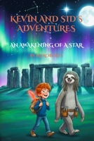 Kevin and Sid's Adventures: An Awakening of A Star 1919468013 Book Cover