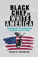 Black Chef in White America: "memoirs of the wandering culinary black sheep" B0GSXQ871H Book Cover