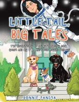 Little Tail, Big Tales: The Adventures of an Astronaut's Dog, Gorby and His Two and Four Legged Friends 1669855821 Book Cover