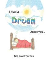 I Had a Dream about You... 149849238X Book Cover