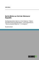 Berlin-Blicke zur Zeit der Weimarer Republik: Die Repräsentation Berlins in Erich Kästners "Fabian. Die Geschichte eines Moralisten" und Irmgard Keuns ... Mädchen" im Vergleich 364093735X Book Cover