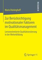 Zur Berucksichtigung Motivationaler Faktoren Im Qualitatsmanagement: Lernerorientierte Qualitatstestierung in Der Weiterbildung 3658062894 Book Cover