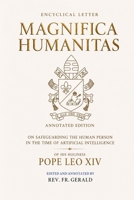 Magnifica Humanitas: Annotated Edition on Safeguarding the Human Person in the Time of Artificial Intelligence B0H6RHSP9N Book Cover