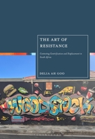 Art of Resistance : Contesting Gentrification and Displacement in South Africa 1793634629 Book Cover