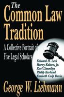 The Common Law Tradition: A Collective Portrait of Five Legal Scholars 113853479X Book Cover