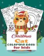 Christmas Cat Coloring Book for kids: Children Activity Pages to Color - Holiday Present for Toddlers, Preschoolers. Boys, Girls - Fun Xmas Gift for Children Ages 4-8, 3-6 B08P3QTHXS Book Cover